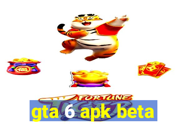 gta 6 apk beta